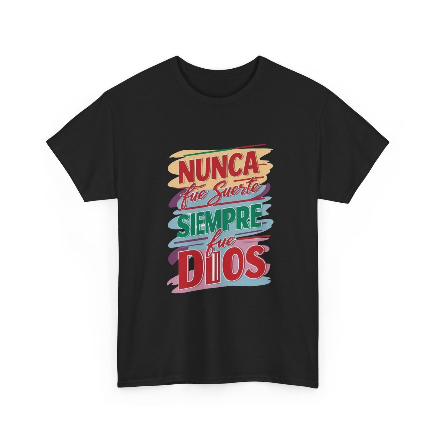 Colorful Inspirational Unisex Heavy Cotton Tee - "Nunca Fue Suerte, Siempre Fue Dios"