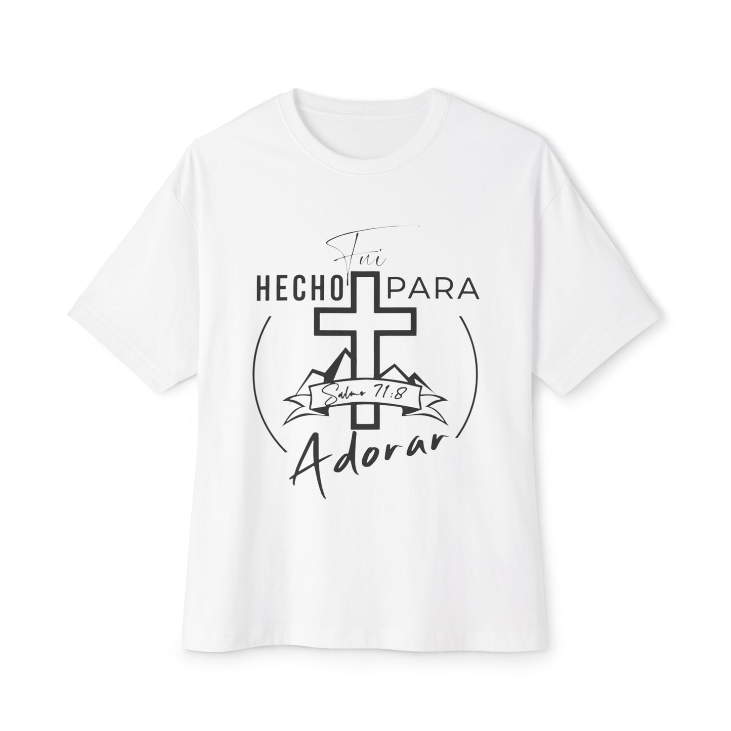 Hecho Para Adorar Oversized T-Shirt - Unisex Christian Apparel